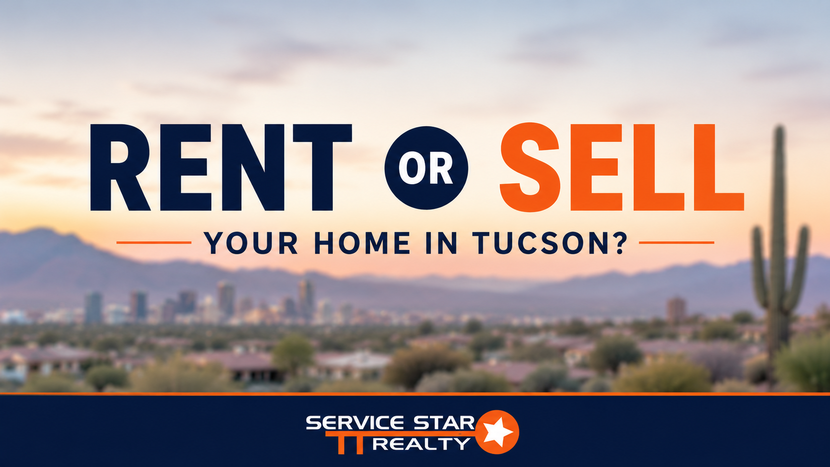 Should You Rent or Sell Your Home in Tucson?